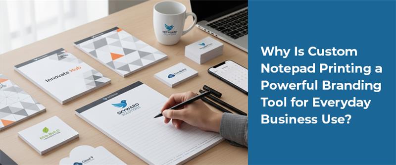 blogs/Why Is Custom Notepad Printing.png